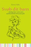 Sv�b dit barn - efterlign livet i mors mave, sp�dbarnskolik/vedvarende gr�d