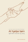 At hj�lpe b�rn igennem traume og sorg