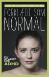Forkl�dt som normal - en opv�kst med ADHD 