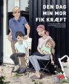 Den dag min mor fik kr�ft 