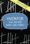 Hvorfor kan jeg ikke bare lade v�re? 