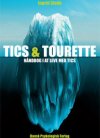 Tics og Tourette - h�ndbog i at leve med tics