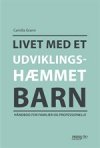 Livet med et udviklingsh�mmet barn